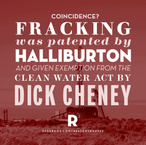 CORP OIL FRACKING By HALLIBURTON Exemption From Clean Water Act By DICK CHENEY