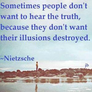 PF NIETZSCHE - Don't want their illusions destroyed saying
